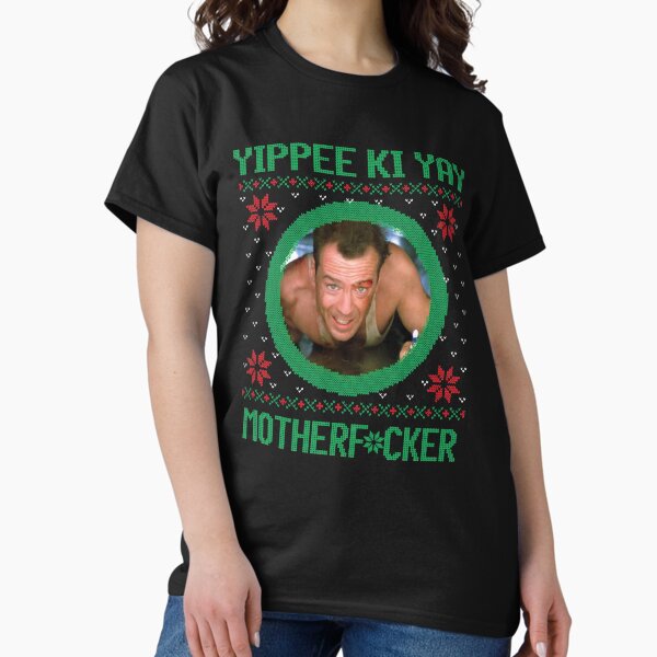 Yippee Ki Yay Motherf*cker T-Shirt
