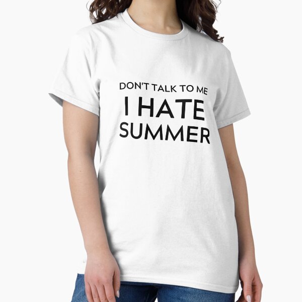 I Hate Summer T-Shirt