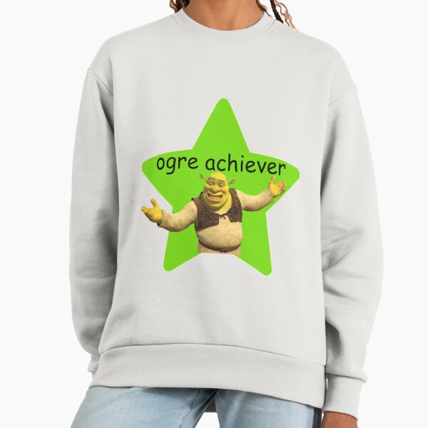 Shrek pun Sweatshirt