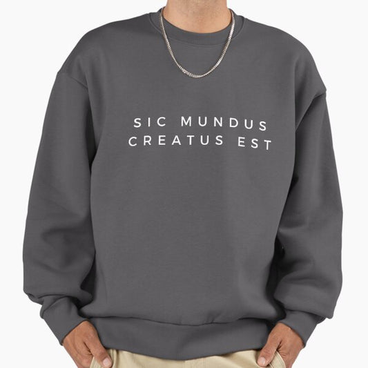 Sic Mundus Creatus Est Sweatshirt