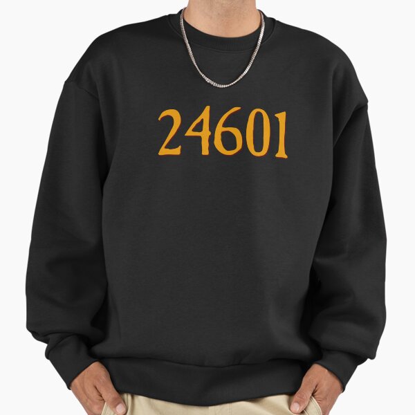 Jean Valjean - 24601 - Les Miserables Sweatshirt