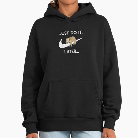 Do It Later Funny Sleepy Sloth For Lazy Sloth Lover T-Shirt Hoodie
