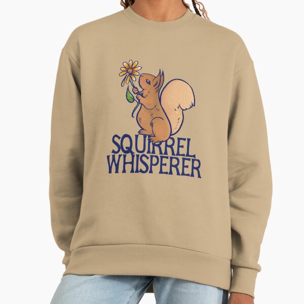 Squirrel Whisperer Sweatshirt