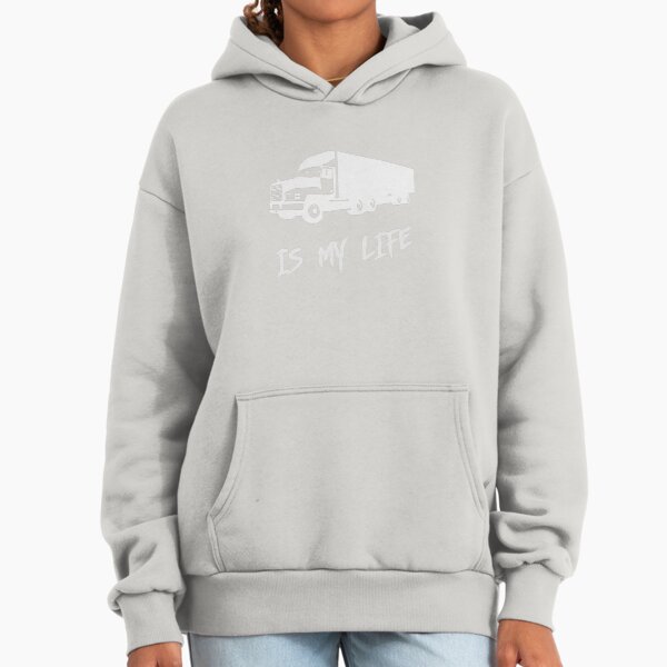 18 Wheeler trucker is my life Hoodie