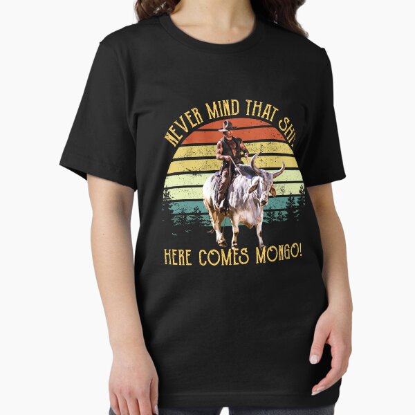 Vintage Never Mind That Sh*t Here Comes Mongo Blazing Saddles T-Shirt