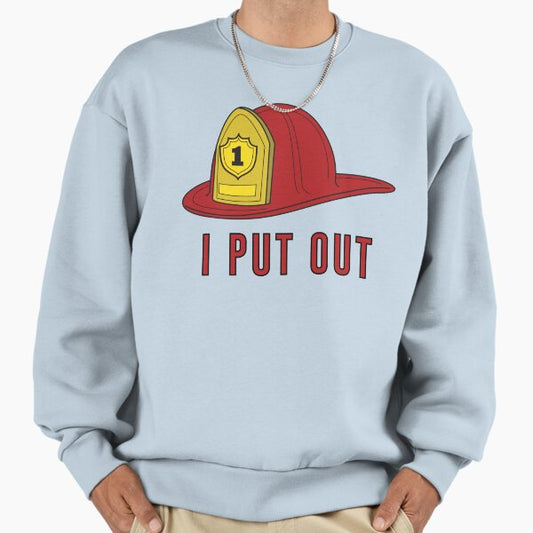 I Put Out Sweatshirt