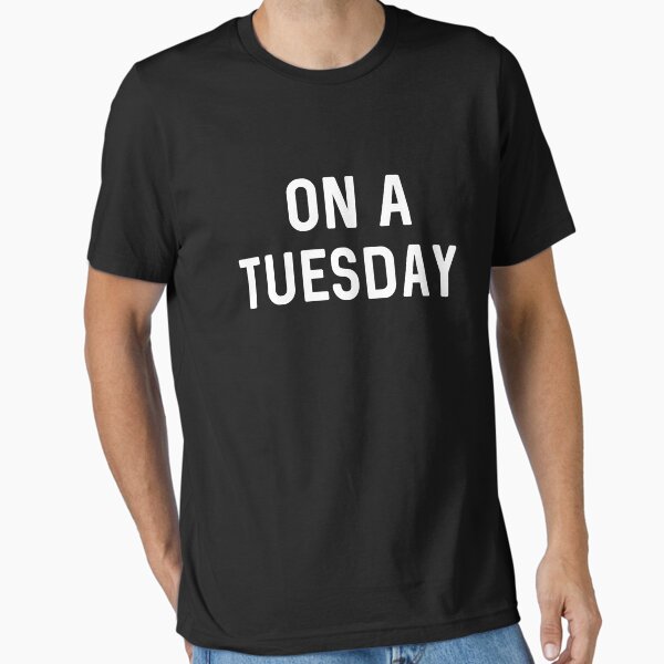 On a Tuesday T-Shirt