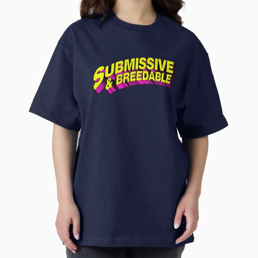 Submissive and Breedable T-Shirt