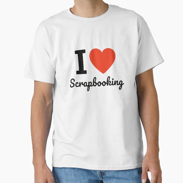 I Love Scrapbooking | Memory Craft Typography | Creative Paper & Photo Art Design T-Shirt