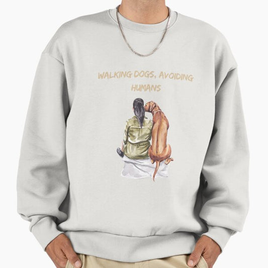 Walking Dogs, Avoiding Humans Sweatshirt
