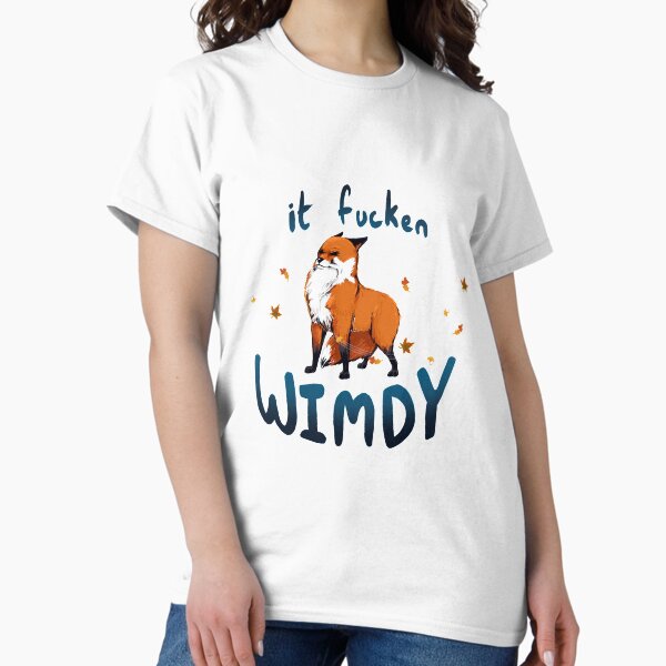 It Fucken Wimdy Fox T-Shirt