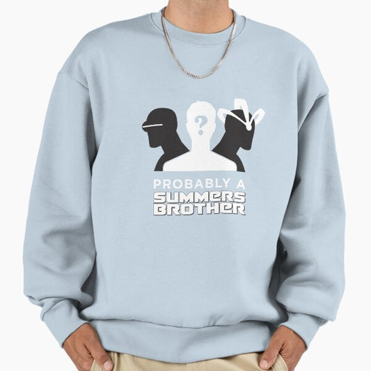 Probably a Summers Brother (Dark Background) Sweatshirt