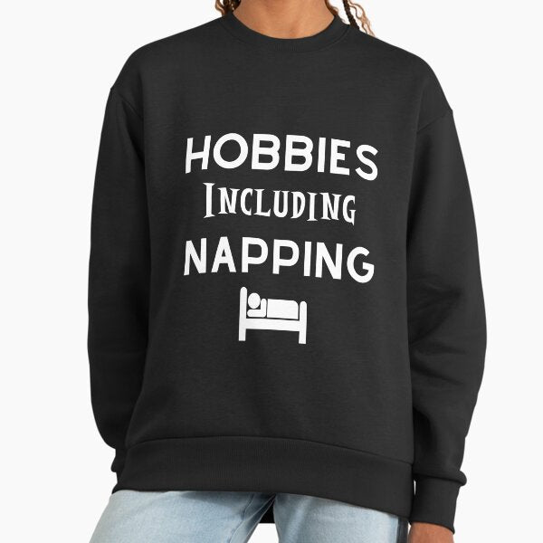 Hobbies Include Napping - Funny Saying Premium T-shirt Sweatshirt