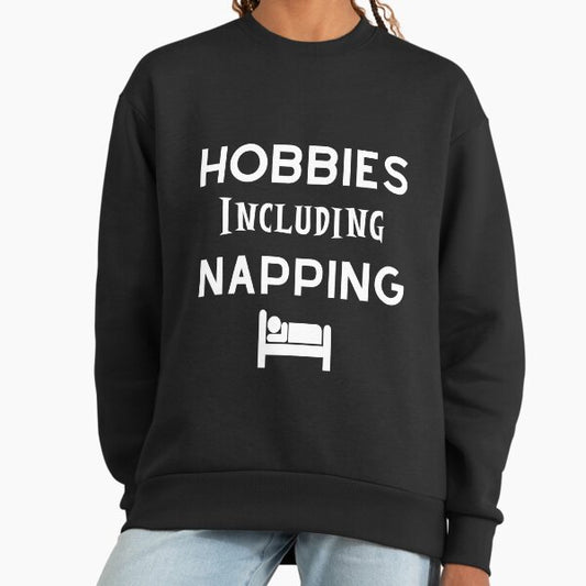 Hobbies Include Napping - Funny Saying Premium T-shirt Sweatshirt