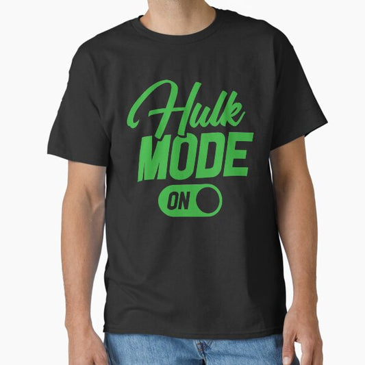 HULK MODE ON T-Shirt