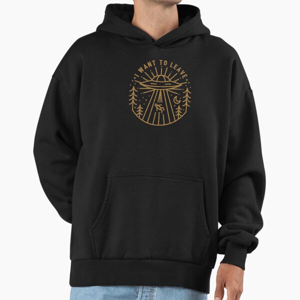 I Want To Leave Hoodie