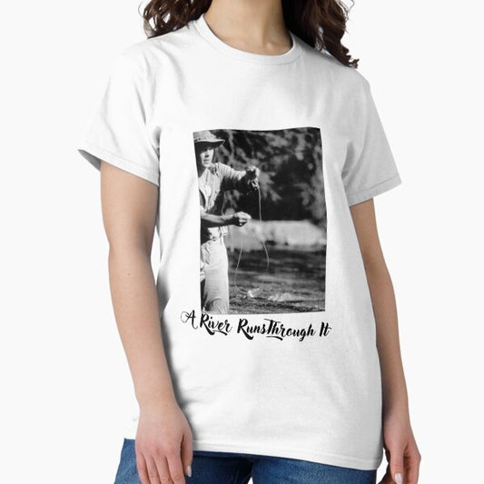A River Runs Through It T-Shirt