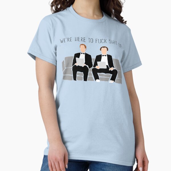 Step Brothers - We're Here To Fuck Shit Up T-Shirt