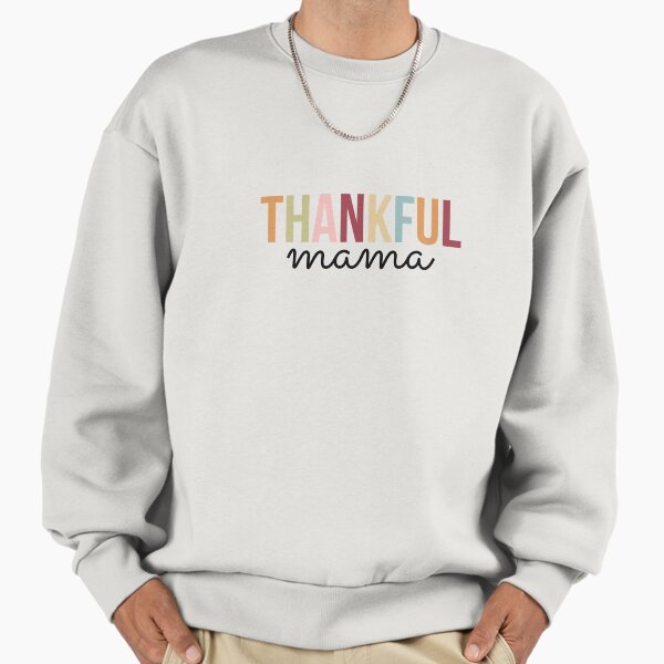Thankful Mama Sweatshirt