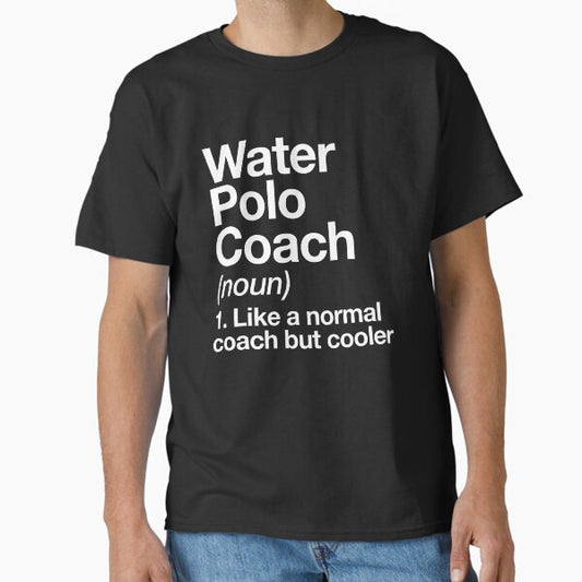 Water Polo Coach Funny Definition Design Trainer Gift Design T-Shirt