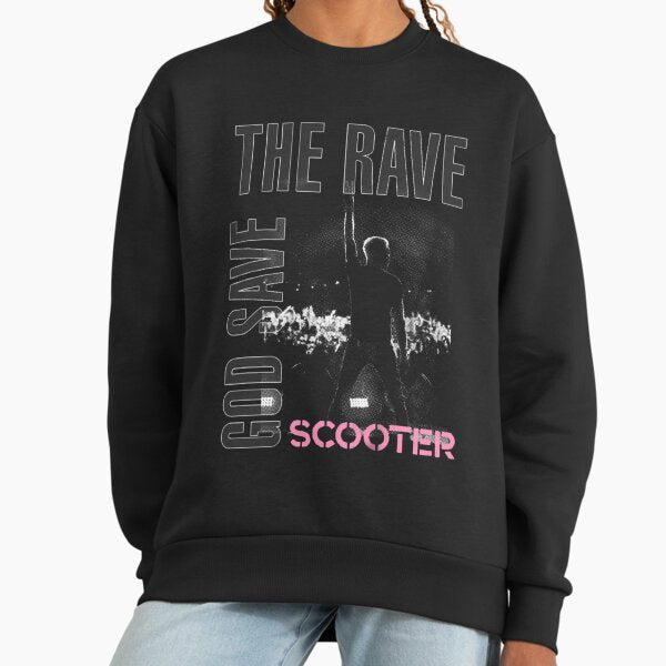 The Rave and God Save _gt_SCOOTER_lt_ Sweatshirt