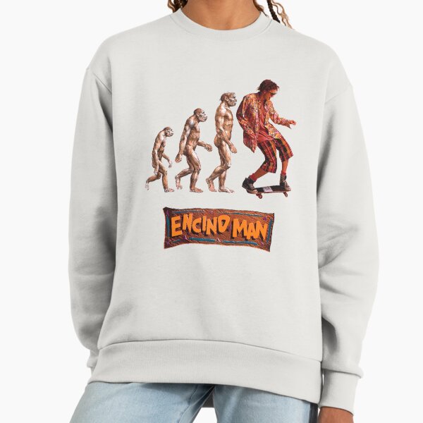 Encino Man Sweatshirt