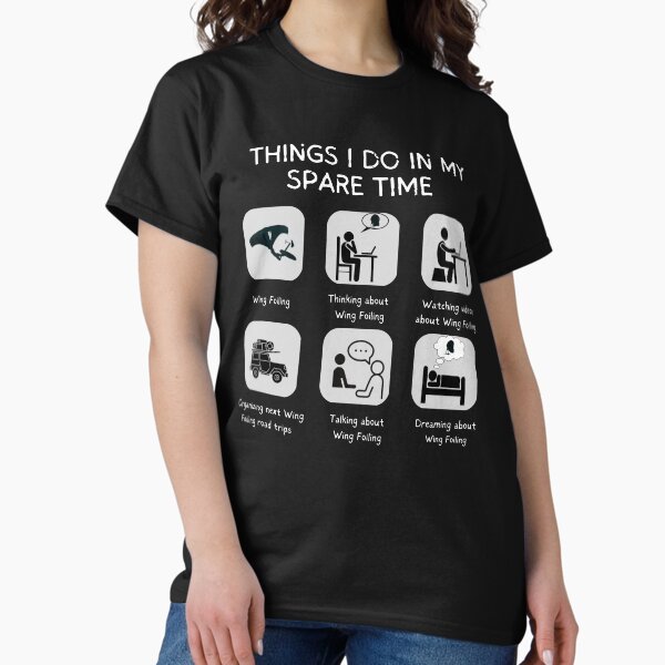 Wing Foiling | Wingfoil | Wing surfing | Wing surf | Wing foil gift idea | Things I Do In My Spare Time | T-Shirt