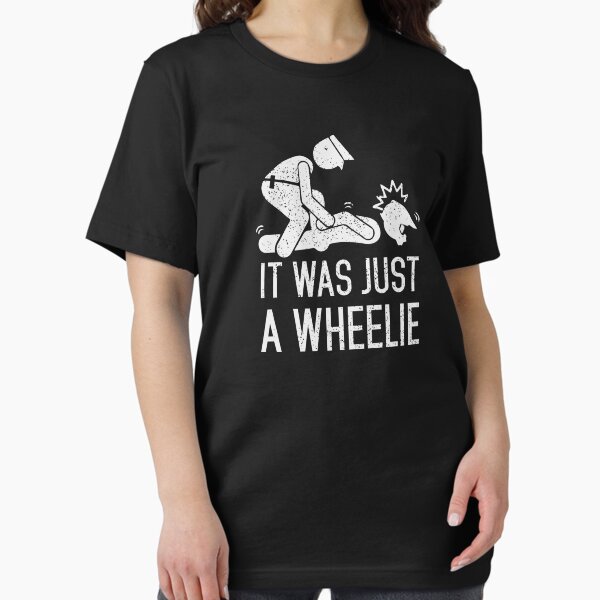 It Was Just A Wheelie T-Shirt