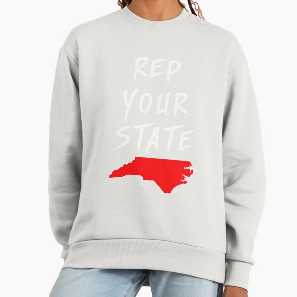 REP YOUR STATE NORTH CAROLINA Sweatshirt