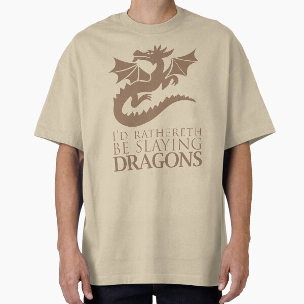 Rather Be Slaying Dragons T-Shirt