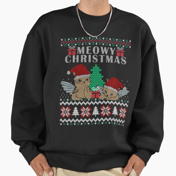 Meowy christmas,,ugly christmas Sweatshirt
