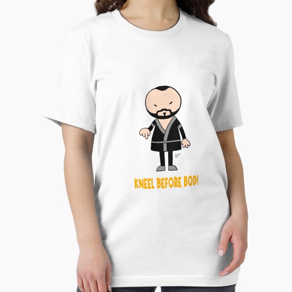 Kneel Before Bod (fan art) T-Shirt