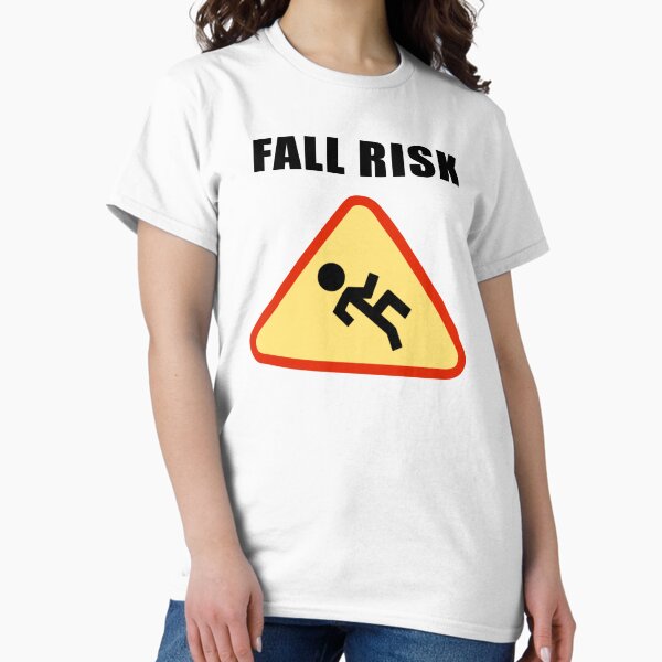 Fall Risk T-Shirt