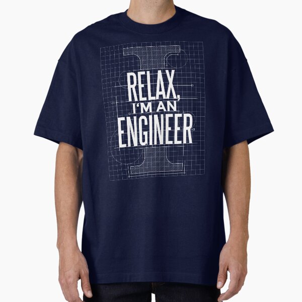 Relax I'm An Engineer T-Shirt