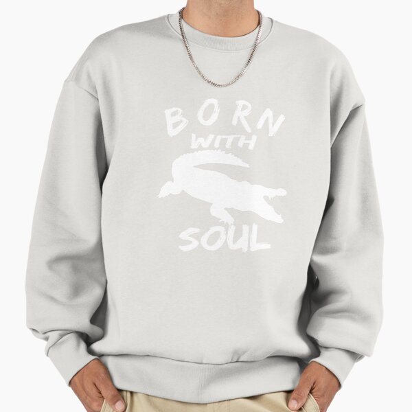BORN WITH ALLIGATOR SOUL 2 Sweatshirt
