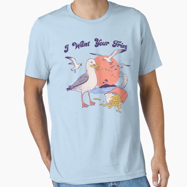 I Want Your Fries T-Shirt