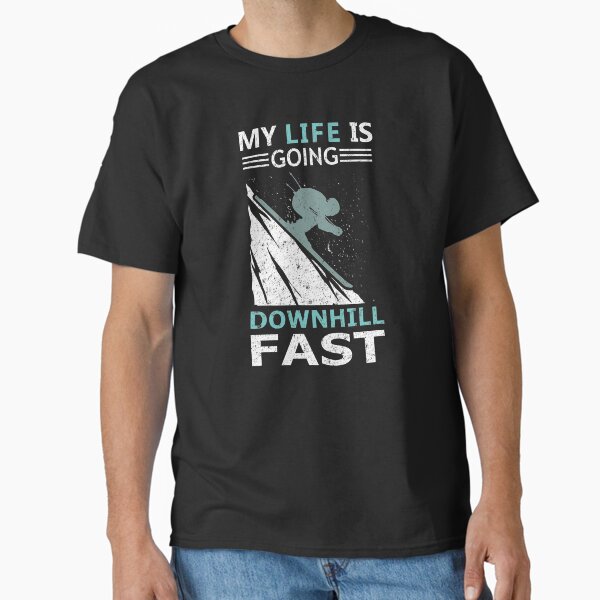 My Life is Going Downhill Fast Skiing Winter Sport T-Shirt