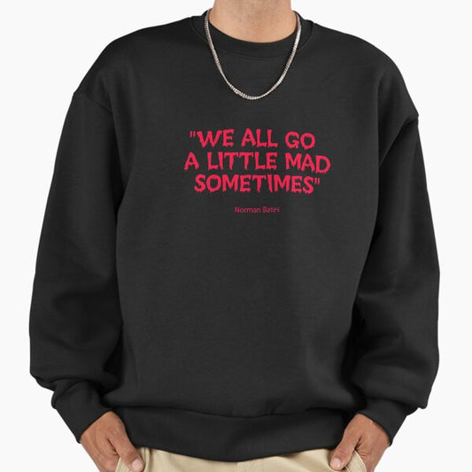 Norman Bates Quote Sweatshirt