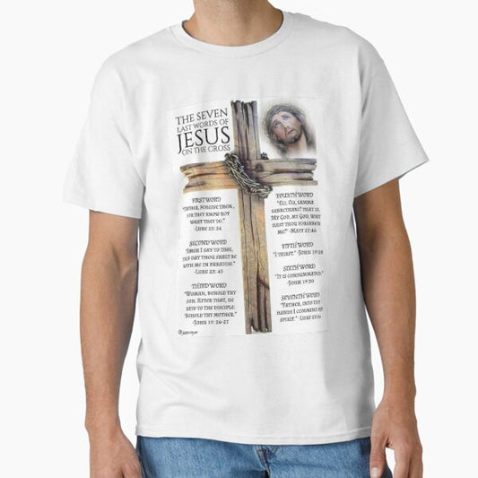 Seven Last Words of Jesus On the Cross T-Shirt