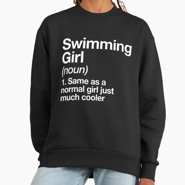 Swimming Girl Definition Funny & Sassy Sports Design Sweatshirt