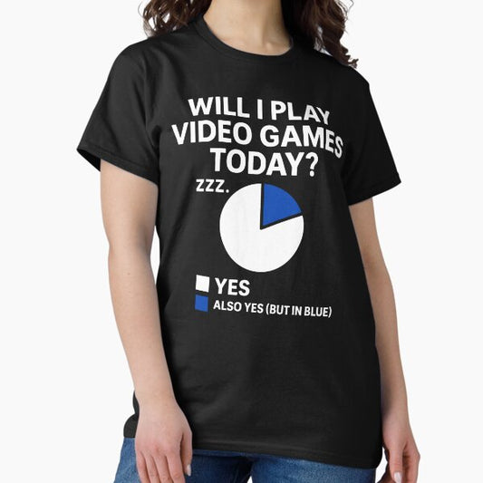 Will I Play Video Games Today Funny Gamer Chart Meme T-Shirt