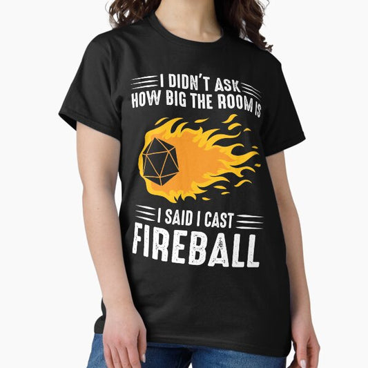 I cast Fireball Wizard Sorcerer DM Gift TTRPG T-Shirt