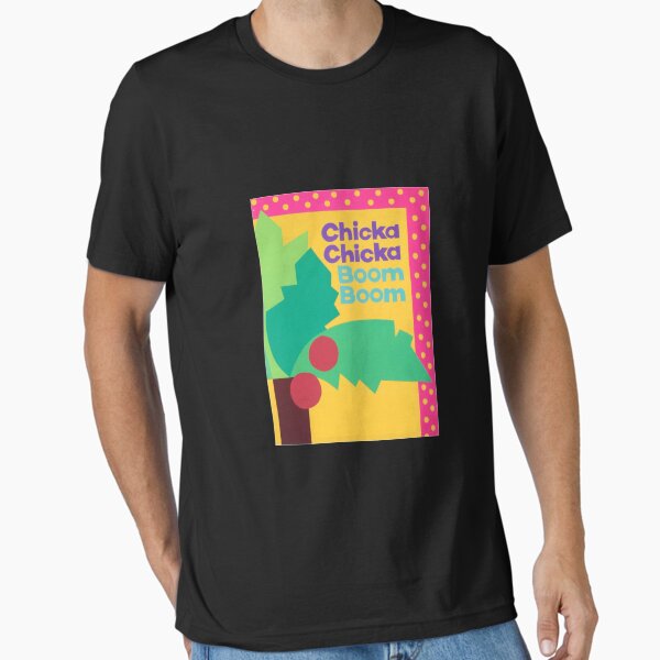 Chicka Chicka Boom Boom T-Shirt