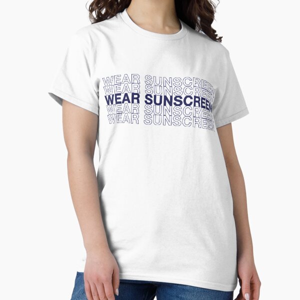 Wear Sunscreen T-Shirt