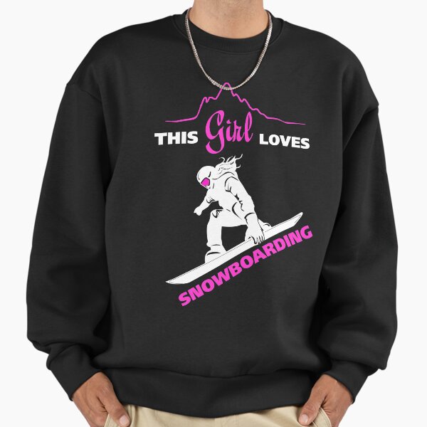 This Girl Loves Snowboarding Sweatshirt
