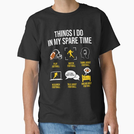 Football - Things I do in my spare time T-Shirt