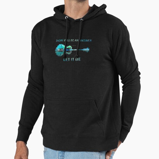 There Will Be An Answer Let It Be Hoodie