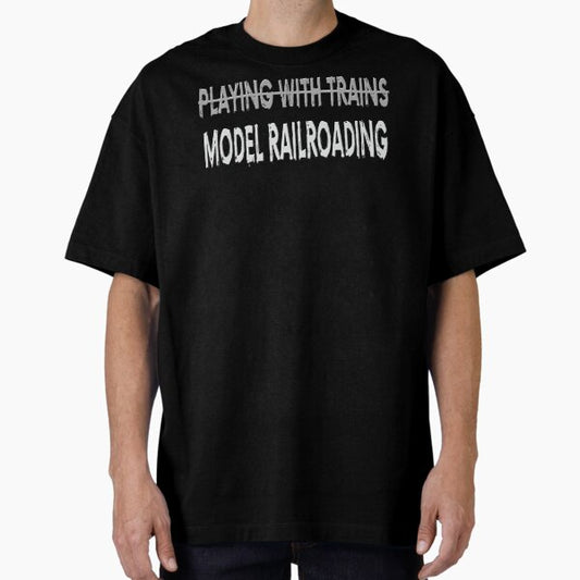Model Railroading Is Not Playing With Trains. Set the record straight with this design. T-Shirt