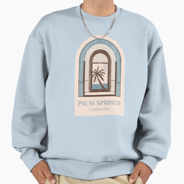 Palm Springs, Palm Springs California, visit Palm Springs Sweatshirt