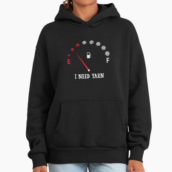 I need more yarn Hoodie